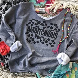 Ambitch-ious Gray Raw Neck Sweatshirt